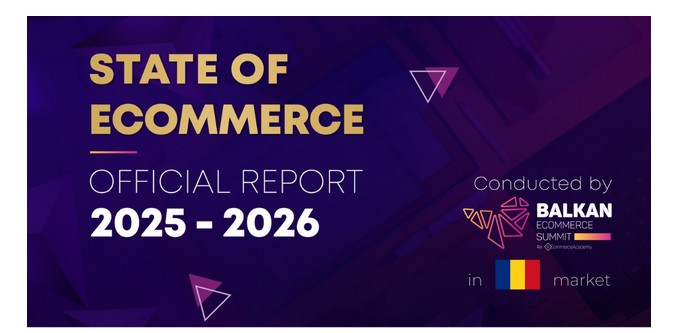 Starea afacerilor de comerț electronic în România la intrarea în 2026: Creștere rapidă pe un stack cu costuri reduse, încă foarte local / „Starea eCommerce în România în 2025, un studiu realizat de Balkan eCommerce Summit”